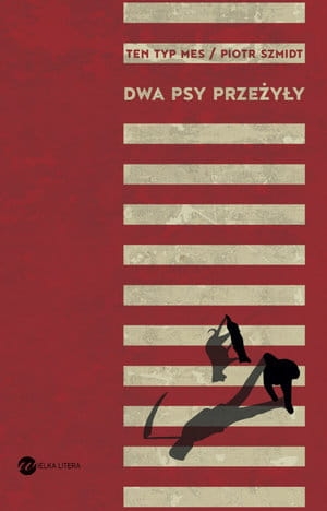 DWA PSY PRZEŻYŁY PIOTR SZMIDT 
