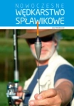 NOWOCZESNE WĘDKARSTWO SPŁAWIKOWE JÓZEF WRÓBLEWSKI STR 256