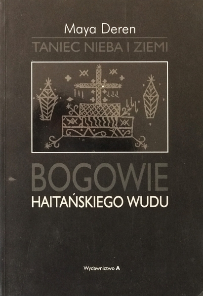 BOGOWIE HAITAŃSKIEGO WUDU TANIEC NIEBA I ZIEMI M DEREN 