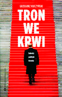 TRON WE KRWI PUTIN BIOGRAFIA GRZEGORZ KUCZYŃSKI NOWA 382 STRONY 