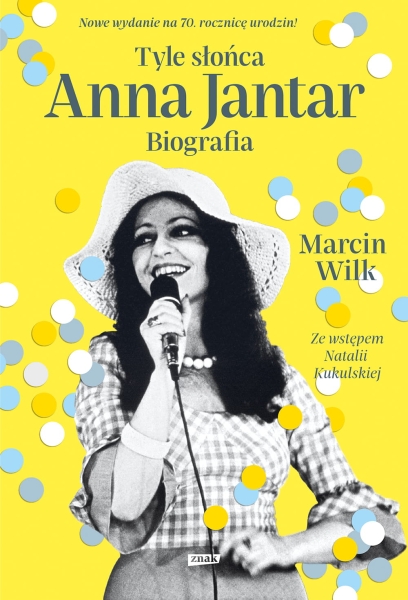 TYLE SŁOŃCA ANNA JANTAR BIOGRAFIA WILK MARCIN