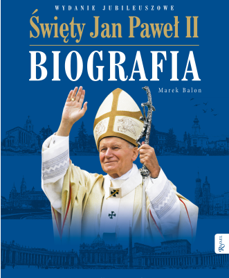 ŚWIĘTY JAN PAWEŁ II BIOGRAFIA MAREK BALON STR 384