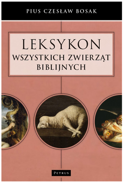 LEKSYKON WSZYSTKICH ZWIERZĄT BIBLIJNYCH BOSAK STR 812