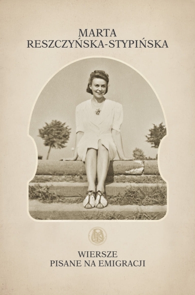 WIERSZE PISANE NA EMIGRACJI RESZCZYŃSKA STYPIŃSKA