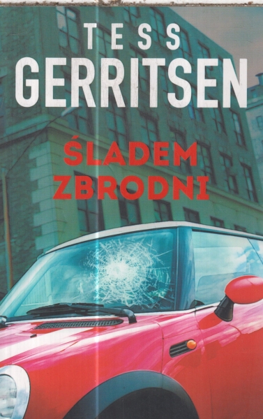 ŚLADEM ZBRODNI  TESS GERRITSEN NOWA PEŁNE 298 STRO