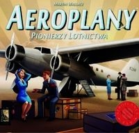 GRA AEROPLANY PIONIERZY LOTNICTWA XX WIEK PILOCI SAMOLOTY