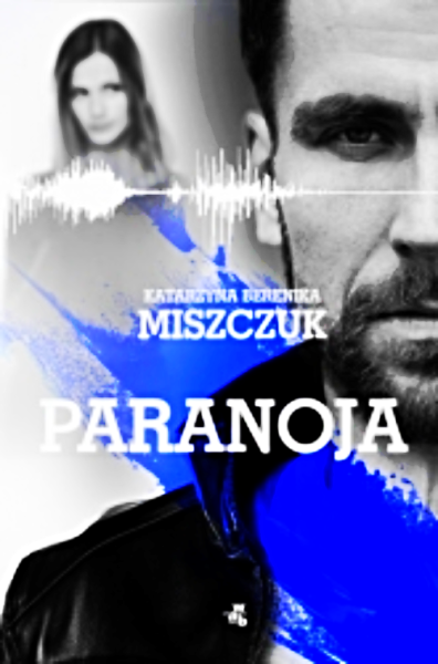 PARANOJA KATARZYNA BERENIKA MISZCZUK 