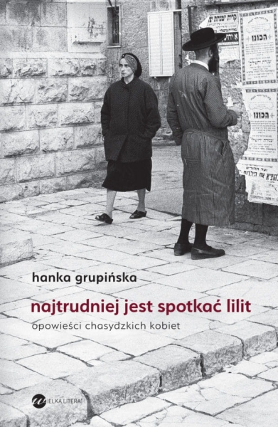 NAJTRUDNIEJ JEST SPOTKAĆ LILIT H. GRUPIŃSKA 