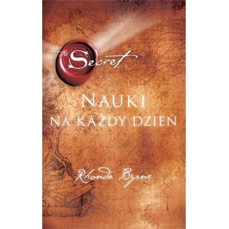 THE SECRET NAUKI NA KAŻDY DZIEŃ RHONDA BYRNE