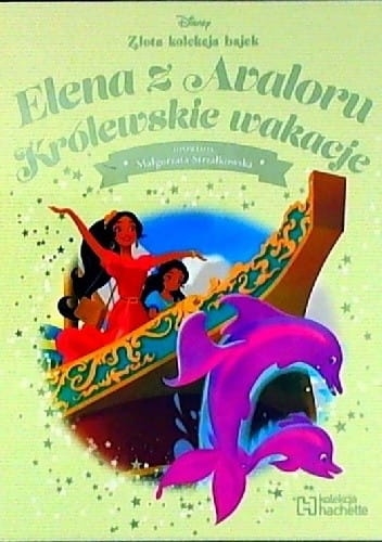 ELENA Z AVALORU KRÓLEWSKIE WAKACJE DISNEY STRZAŁKOWSKA 