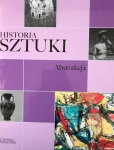 HISTORIA SZTUKI ABSTRAKCJA TOM 6