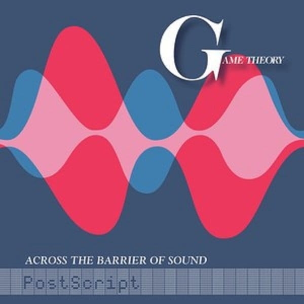 GAME THEORY CD ACROSS THE BARRIER OF SOUND POSTSCRIPT