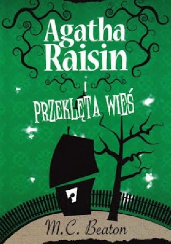 AGATHA RAISIN I PRZEKLĘTA WIEŚ M C BEATON 