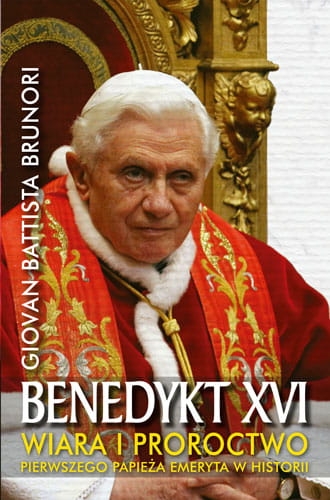BENEDYKT XVI WIARA I PROROCTWO BRUNORI