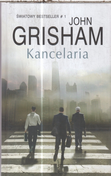 KANCELARIA  JOHN GRISHAM  NOWA TWARDA