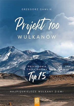 PROJEKT 100 WULKANÓW PRZEWODNIK TREKKINGOWY GAWLIK