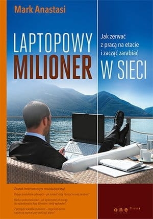 LAPTOPOWY MILIONER JAK ZERWAĆ Z PRACĄ NA ETACIE 