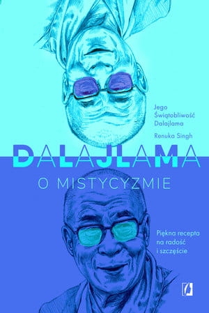 DALAJLAMA O MISTYCYZMIE JEGO ŚWIĄTOBLIWOŚĆ DALAJLAMA