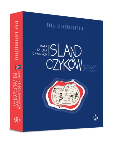 MAŁA KSIĘGA DAWNYCH ISLANDCZYKÓW O ZWYCZAJACH TRADYCJACH I PRZESĄDACH