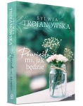 POWIEDZ MI JAK BĘDZIE SYLWIA TROJANOWSKA