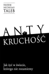 ANTYKRUCHOŚĆ JAK ŻYĆ W ŚWIECIE KTÓREGO  TALEB