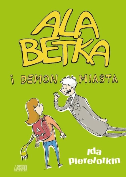 ALA BETKA I DEMON MIASTA IDA PIERELOTKIN 