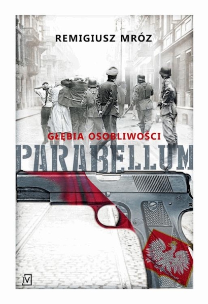 GŁĘBIA OSOBLIWOŚCI PARABELLUM REMIGIUSZ MRÓZ 