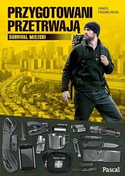 PRZYGOTOWANI PRZETRWAJĄ SURVIVAL MIEJSKI FRANKOWSKI 