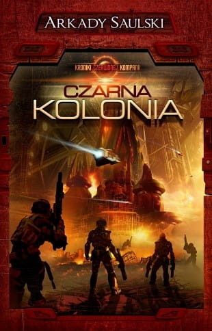 CZARNA KOLONIA KRONIKI CZERWONEJ KOMPANII SAULSKI 