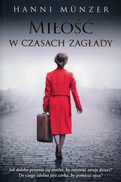 MIŁOŚĆ W CZASACH ZAGŁADY HANNI MUNZER 