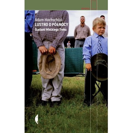 LUSTRO O PÓŁNOCY ADAM HOCHSCHILD 