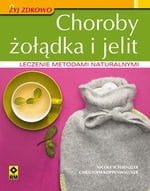 CHOROBY ŻOŁĄDKA I JELIT LECZENIE METODAMI NATURALNYMI 