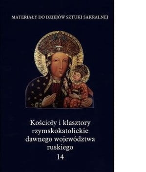 KOŚCIOŁY I KLASZTORY RZYMSKOKATOLICKIE DAWNEGO 