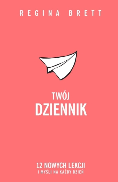 TWÓJ DZIENNIK 12 NOWYCH LEKCJI REGINA BRETT 
