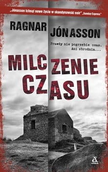 MILCZENIE CZASU RAGNAR JONASSON NOWA PEŁNE 300 STRON 