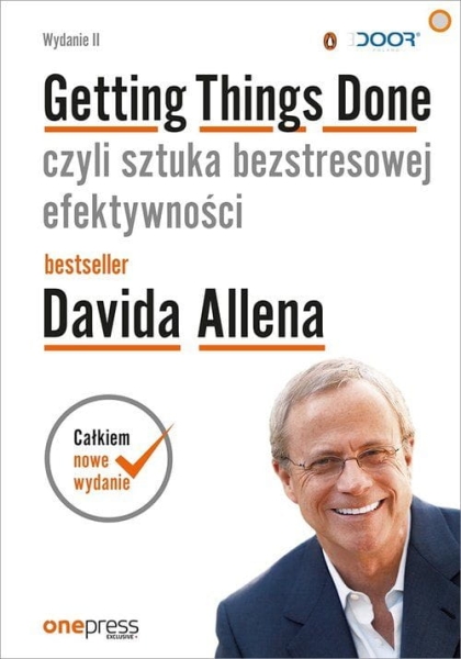 GETTING THINGS DONE CZYLI SZTUKA BEZSTRESOWEJ 