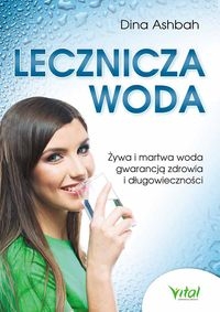 LECZNICZA WODA ŻYWA I MARTWA WODA DINA ASCHBACH 