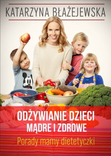 ODŻYWIANIE DZIECI MĄDRE I ZDROWIE K BŁAŻEJEWSKA 