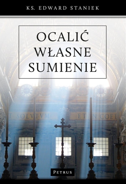 OCALIĆ WŁASNE SUMIENIE KS EDWARD STANIEK 