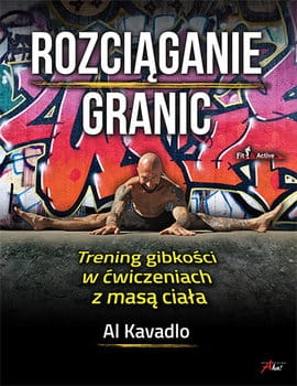 ROZCIĄGANIE GRANIC TRENING GIBKOŚCI AL KAVADLO 