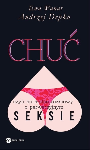 CHUĆ CZYLI NORMALNE ROZMOWY O PERWERSYJNYM SEKSIE 