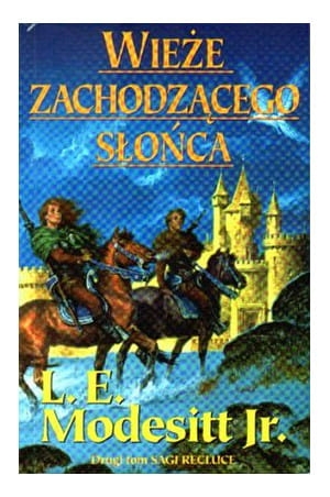 WIEŻE ZACHODZĄCEGO SŁOŃCA L E MODESITT JR 