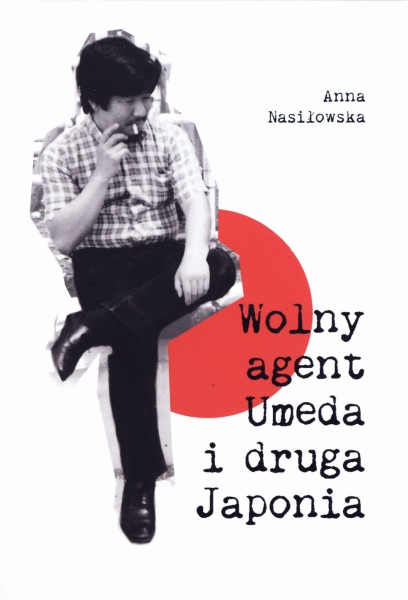 WOLNY AGENT UMEDA I DRUGA JAPONIA ANNA NASIŁOWSKA