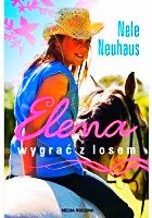 ELENA MIŁOŚNICZKA KONI WYGRAĆ Z LOSEM ELE NEUHAUS NOWA 250 STRON 
