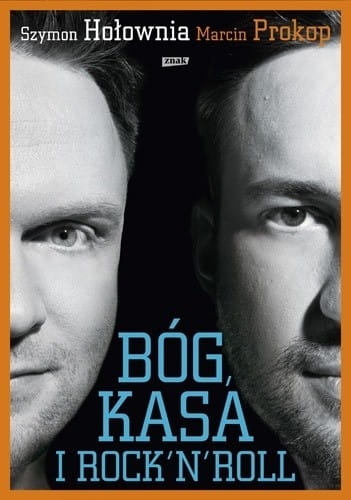 BÓG KASA I ROCK'N'ROLL SZYMON HOŁOWNIA MARCIN PROKOP