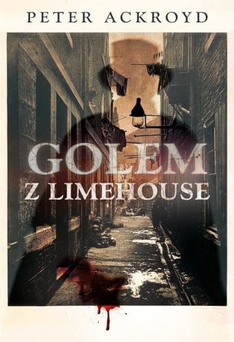GOLEM Z LIMEHOUSE PETER ACKROYD