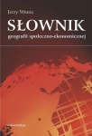 SŁOWNIK GEOGRAFII SPOŁECZNO-EKONOMICZNEJ J WRONA
