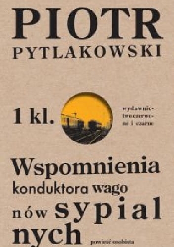 WSPOMNIENIA KONDUKTORA WAGONÓW SYPIALNYCH PYTLAKOW