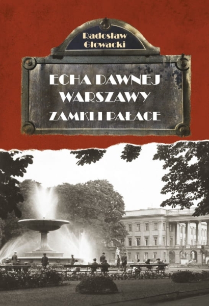 ECHA DAWNEJ WARSZAWY ZAMKI I PAŁACE R GŁOWACKI  