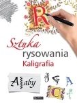 SZTUKA RYSOWANIA KALIGRAFIA AUTOR ZBIOROWY